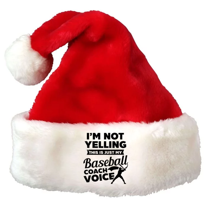 Im Not Yelling This Is My Voice Design Baseball Coach Premium Christmas Santa Hat