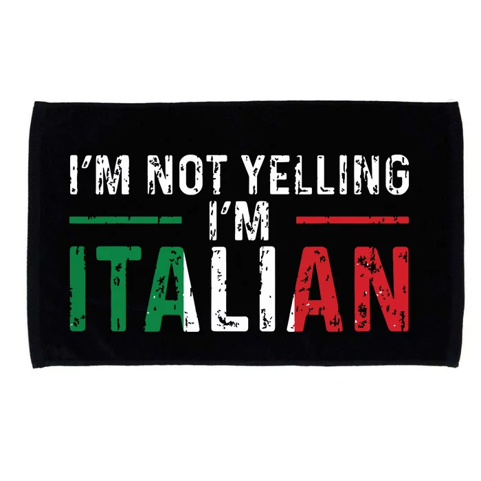 Im Not Yelling Im Italian Italy Flag Pride Microfiber Hand Towel