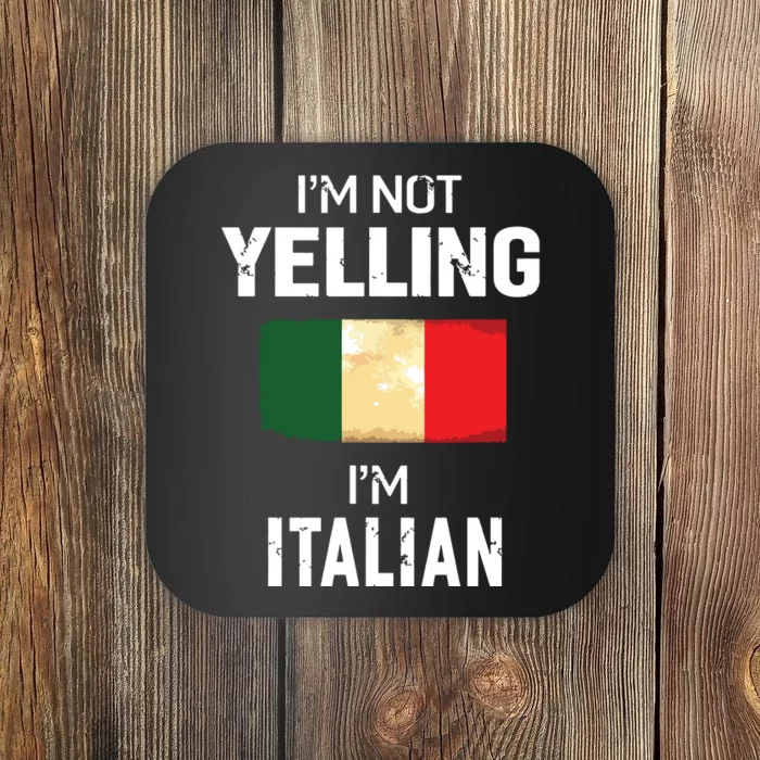 Im Not Yelling Im Italian Men Women Funny Gift Coaster