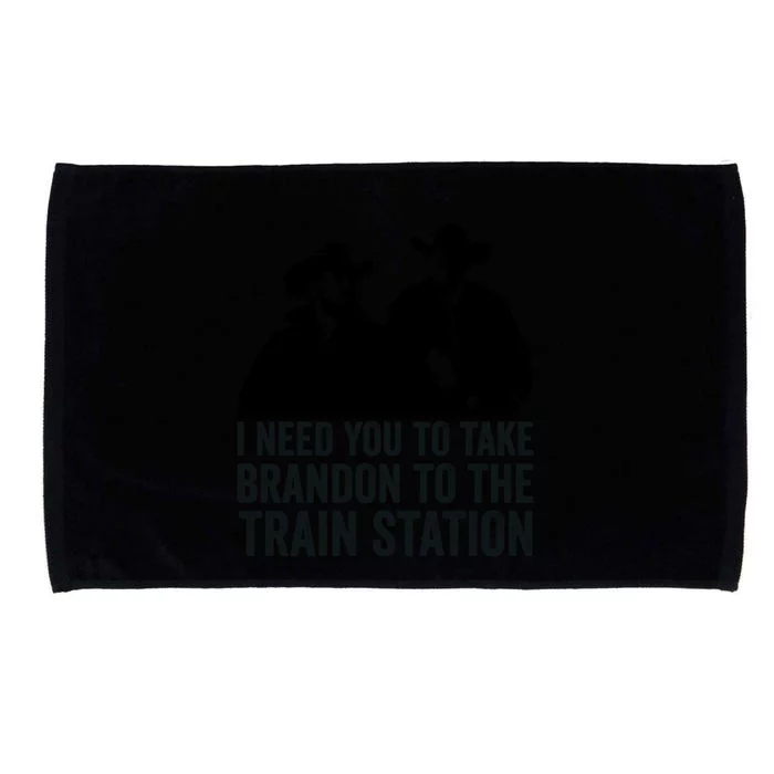 I Need You To Take Brandon To The Train Station Microfiber Hand Towel