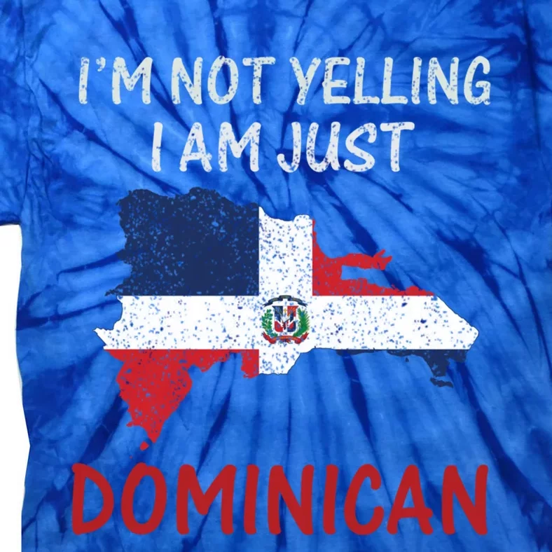 I'm Not Yelling I Am Just Dominican Klk Funny Dominican Flag Cute Gift Tie-Dye T-Shirt