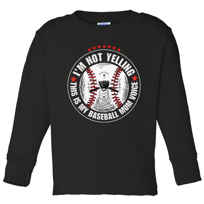 I'm not yelling this is my baseball mom voice Toddler Long Sleeve Shirt