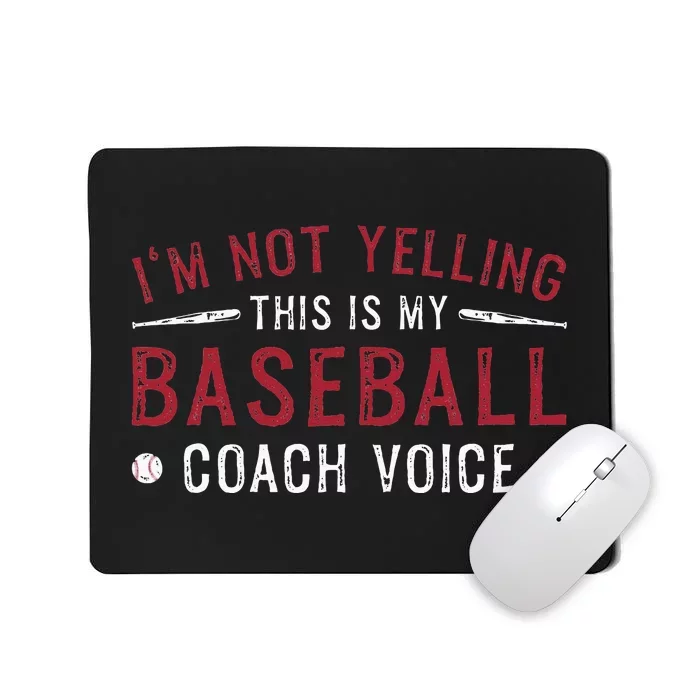 IM Not Yelling This Is My Baseball Coach Voice Mousepad