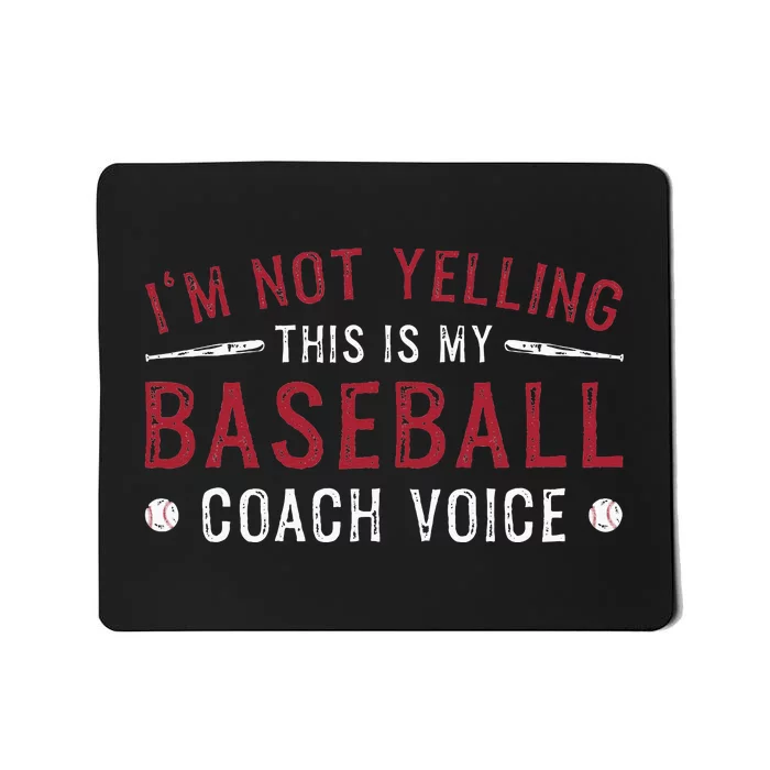 IM Not Yelling This Is My Baseball Coach Voice Mousepad