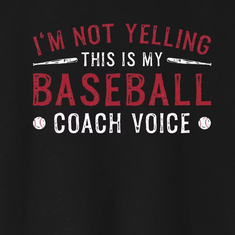 IM Not Yelling This Is My Baseball Coach Voice Women's Crop Top Tee