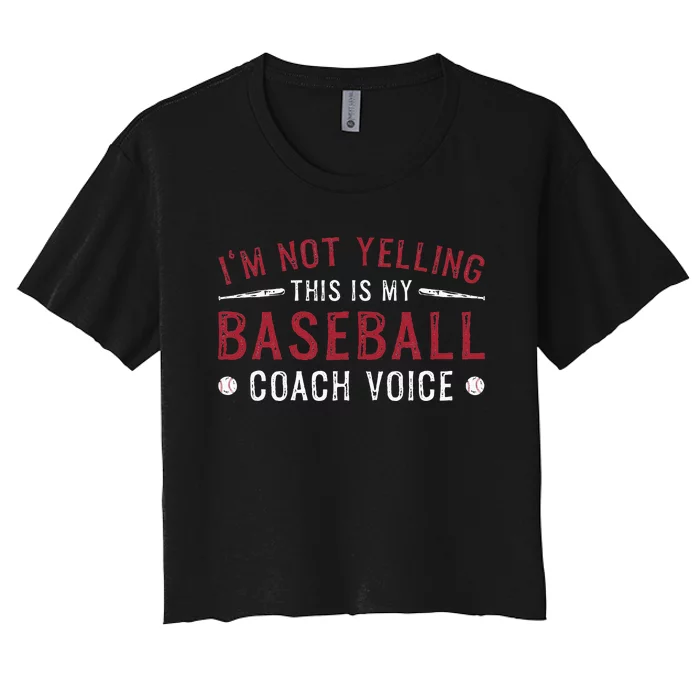 IM Not Yelling This Is My Baseball Coach Voice Women's Crop Top Tee