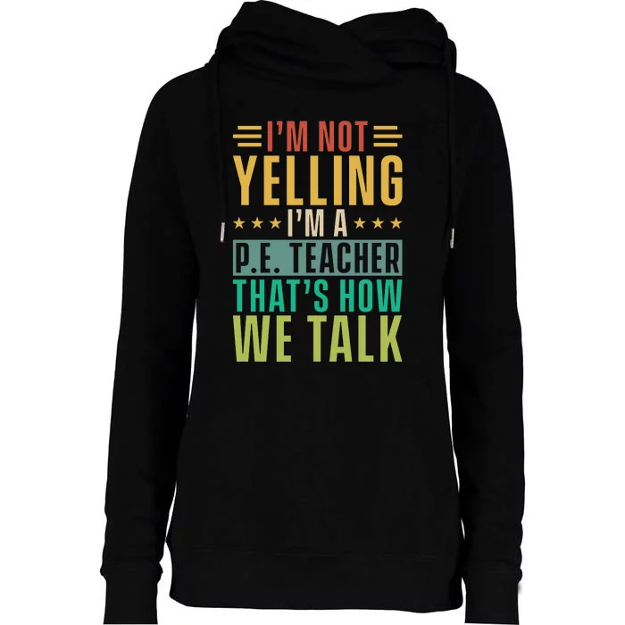 I'm Not Yelling I'm A P Womens Funnel Neck Pullover Hood