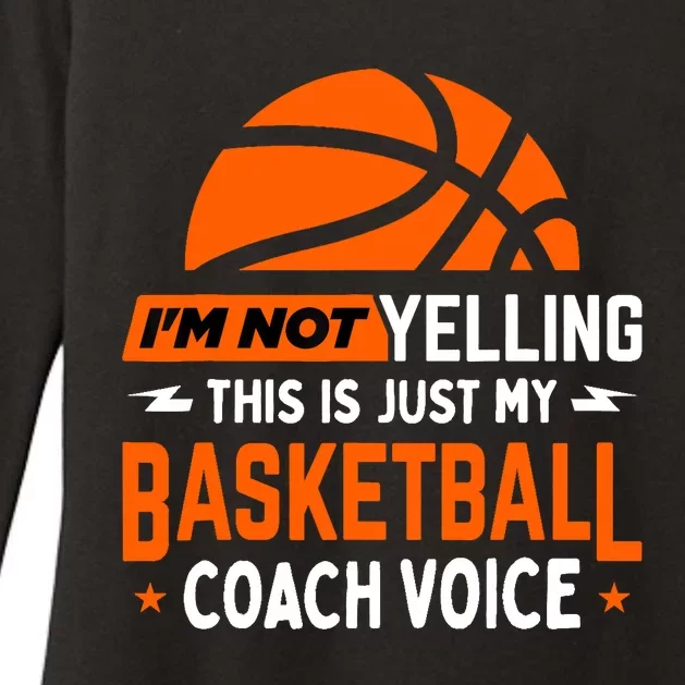 I'm Not Yelling Basketball Coach Voice - Funny Coaching Gift Womens CVC Long Sleeve Shirt