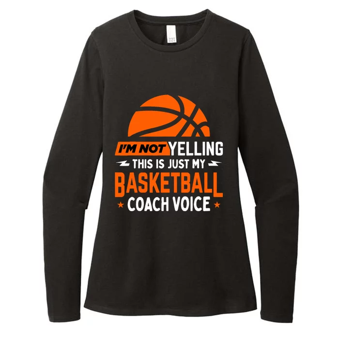 I'm Not Yelling Basketball Coach Voice - Funny Coaching Gift Womens CVC Long Sleeve Shirt