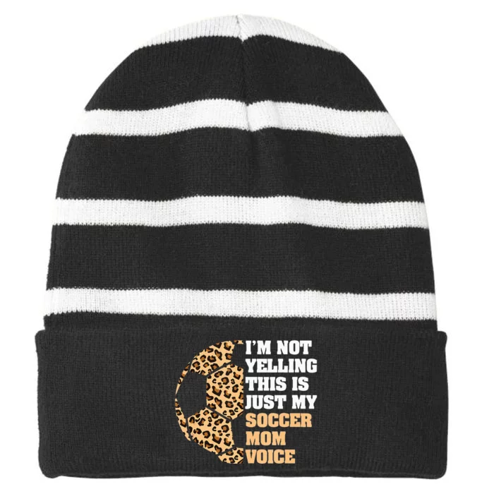 Im Not Yelling This Is My Soccer Mom Voice Leopard Ball Striped Beanie with Solid Band