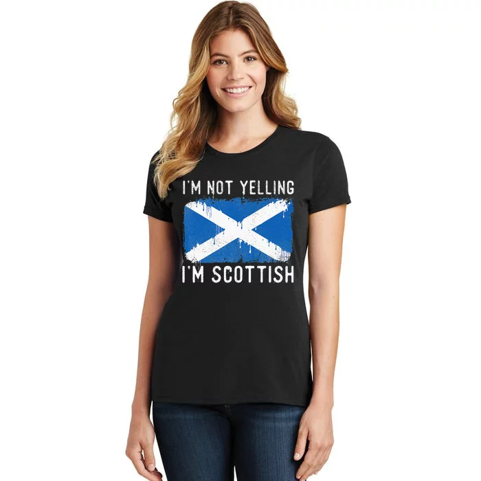 I'm Not Yelling I'm Scottish Scotland Pride Heritage Women's T-Shirt