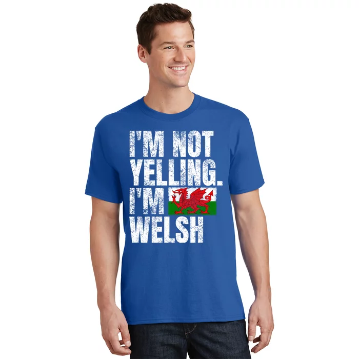 IM Not Yelling IM Welsh Quotes Graphic Funny Wales Gift T-Shirt