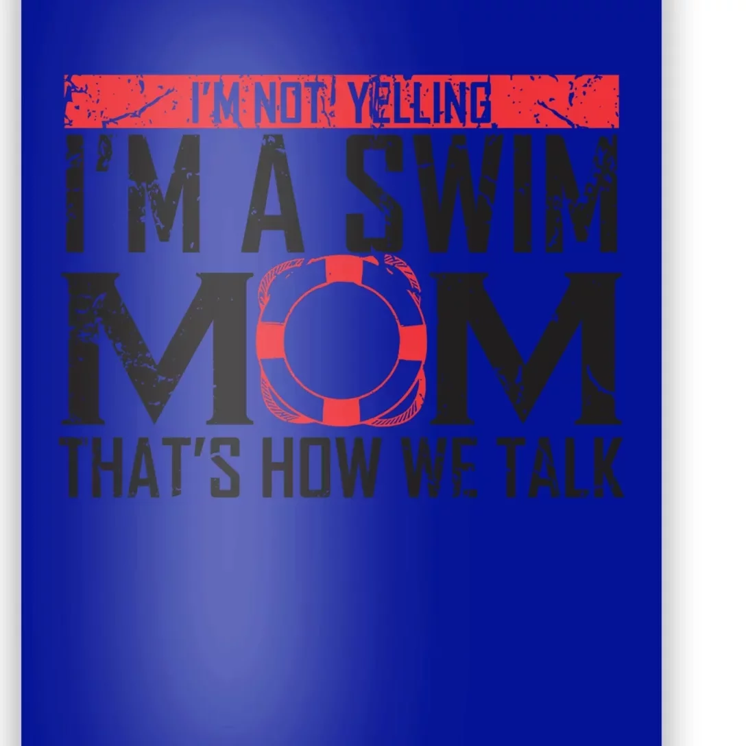 Im Not Yelling Im A Swim Mom Swim Team Funny Swimming Gift Poster