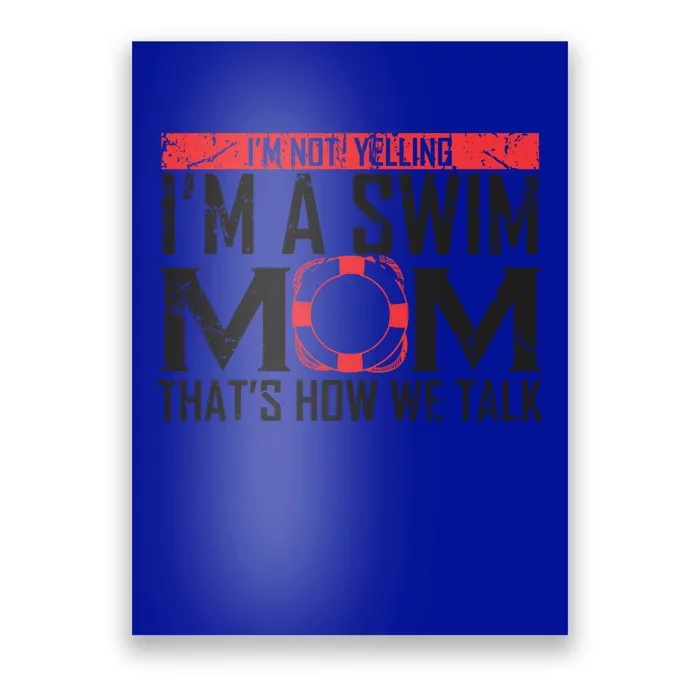 Im Not Yelling Im A Swim Mom Swim Team Funny Swimming Gift Poster