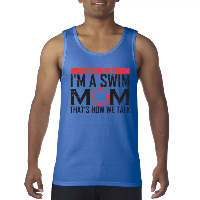 Im Not Yelling Im A Swim Mom Swim Team Funny Swimming Gift Tank Top