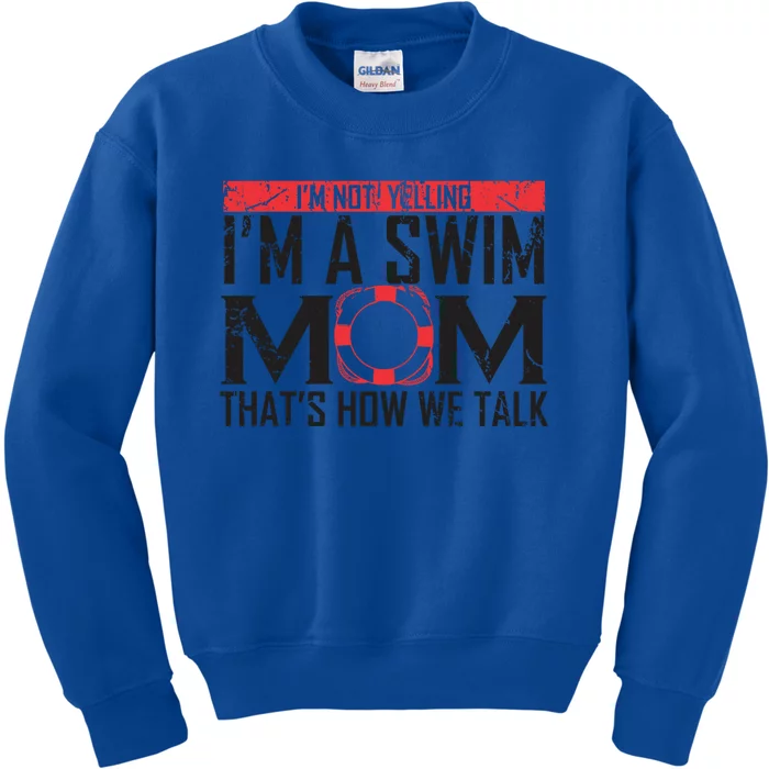 Im Not Yelling Im A Swim Mom Swim Team Funny Swimming Gift Kids Sweatshirt