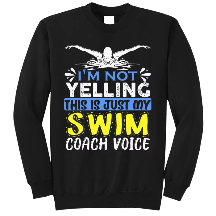 I'm Not Yelling Swim Coach Voice Funny Swimming Teacher Gift Tall Sweatshirt