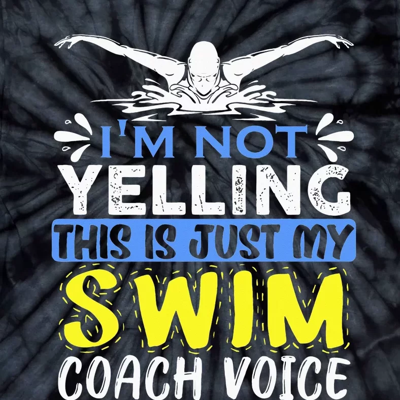 I'm Not Yelling Swim Coach Voice Funny Swimming Teacher Gift Tie-Dye T-Shirt