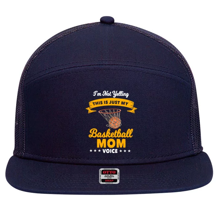 I'm Not Yelling This Is Just My Basketball Mom Voice Gift 7 Panel Mesh Trucker Snapback Hat