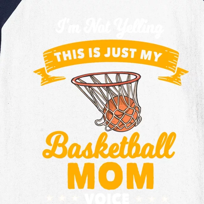 I'm Not Yelling This Is Just My Basketball Mom Voice Gift Baseball Sleeve Shirt