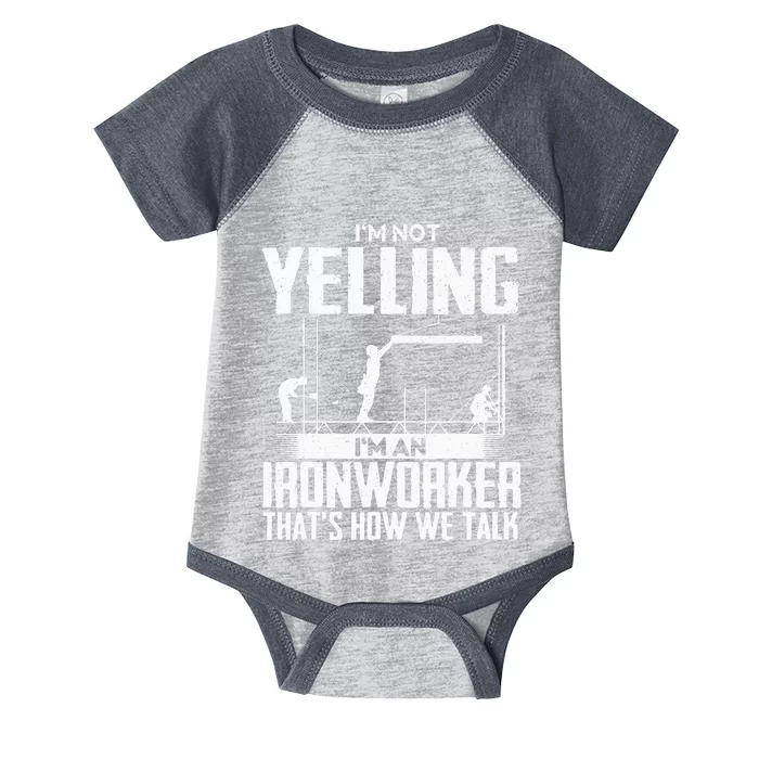 I'm Not Yelling I'm An Ironworker - Rodbuster Ironworking Infant Baby Jersey Bodysuit