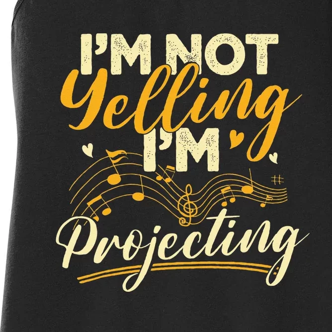 I'm Not Yelling Projecting Music Choir Singing Singer Band Women's Racerback Tank