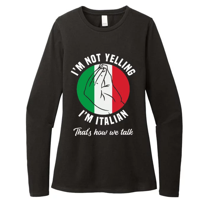 IM Not Yelling IM Italian How We Talk Funny Italy Italian Womens CVC Long Sleeve Shirt