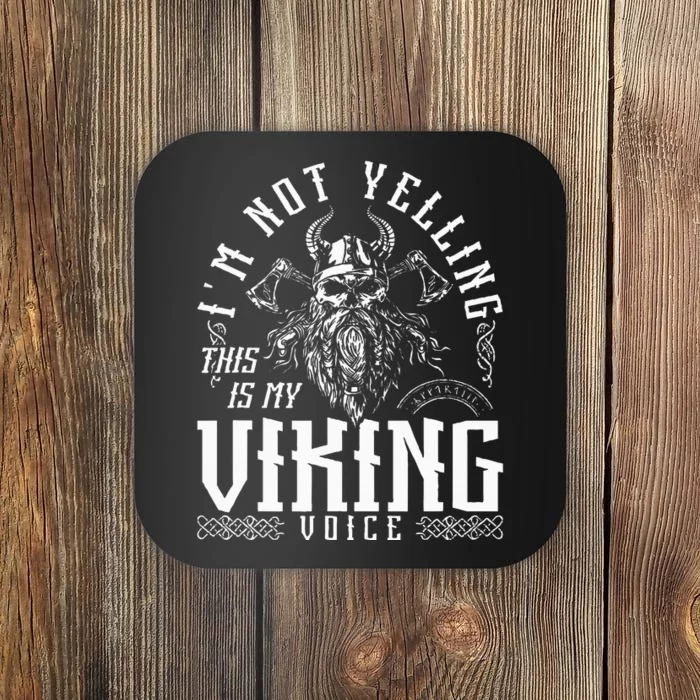 IM Not Yelling This Is My Viking Voice North Myth Vikings Coaster