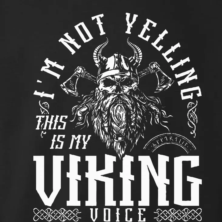 IM Not Yelling This Is My Viking Voice North Myth Vikings Toddler Hoodie