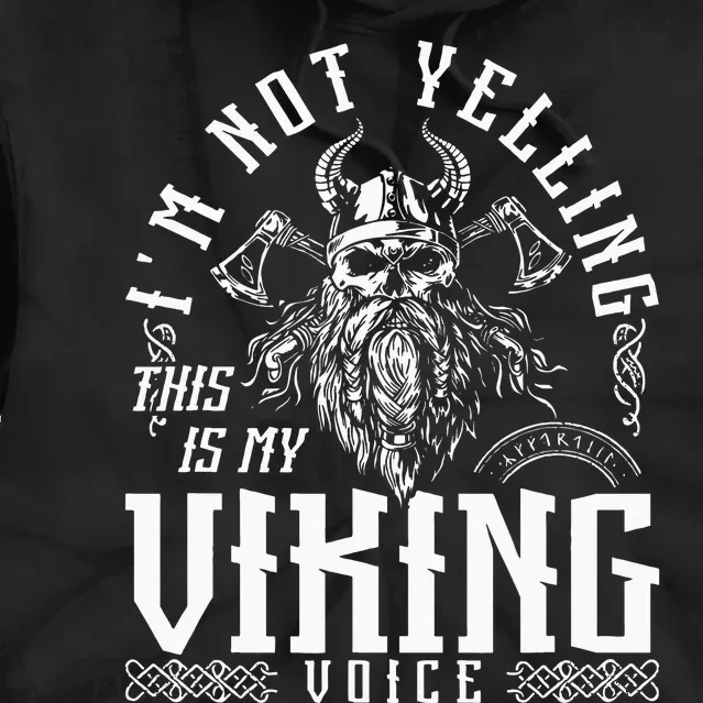 Im Not Yelling This Is My Viking Voice North Myth Vikings Tie Dye Hoodie