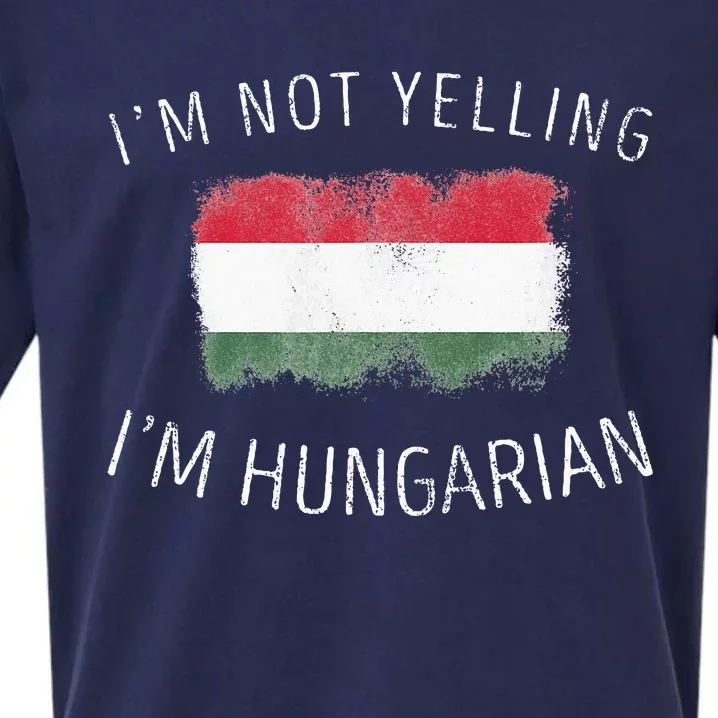 I'm Not Yelling I'm Hungarian  Funny Hungary Pride Sueded Cloud Jersey T-Shirt