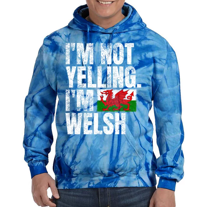 IM Not Yelling IM Welsh Quotes Graphic Funny Wales Meaningful Gift Tie Dye Hoodie