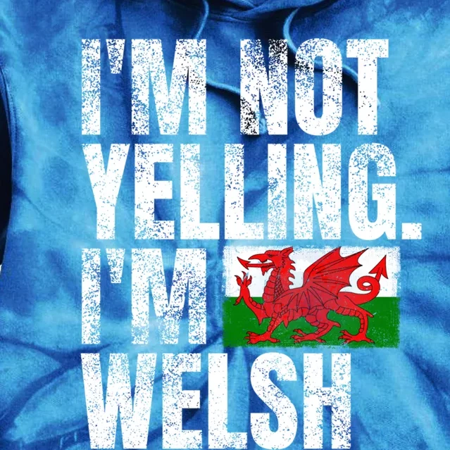 IM Not Yelling IM Welsh Quotes Graphic Funny Wales Meaningful Gift Tie Dye Hoodie