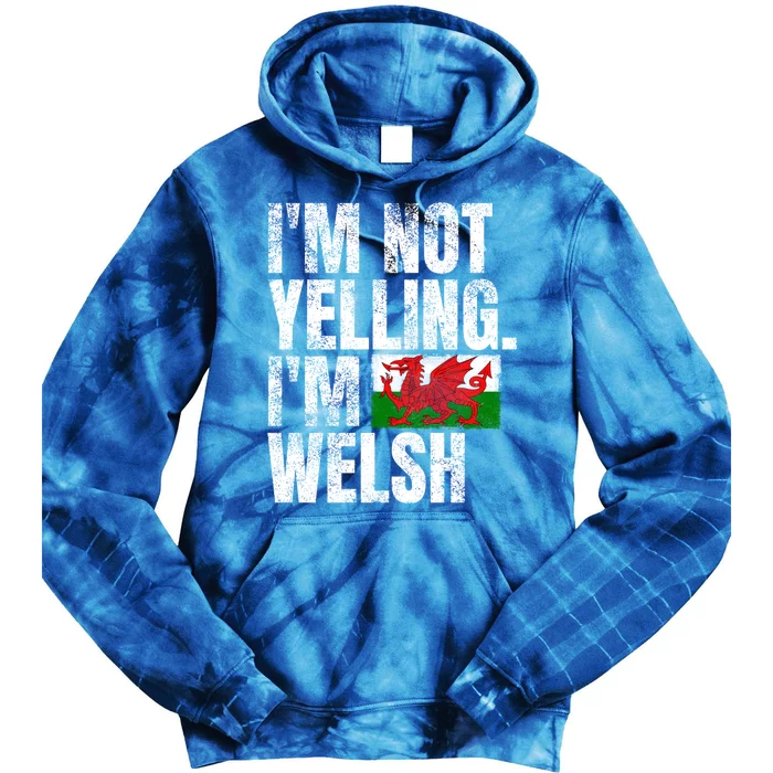 IM Not Yelling IM Welsh Quotes Graphic Funny Wales Meaningful Gift Tie Dye Hoodie