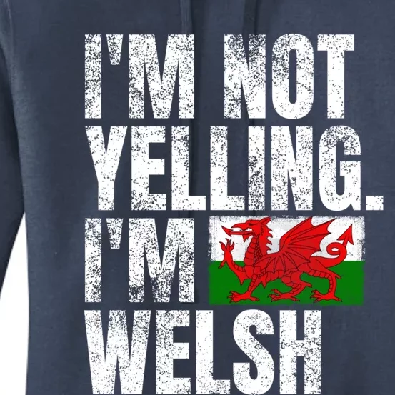 IM Not Yelling IM Welsh Quotes Graphic Funny Wales Meaningful Gift Women's Pullover Hoodie