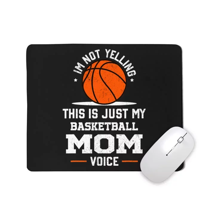 I'm Not Yelling Basketball Mom Voice Basketball Coaching Mousepad