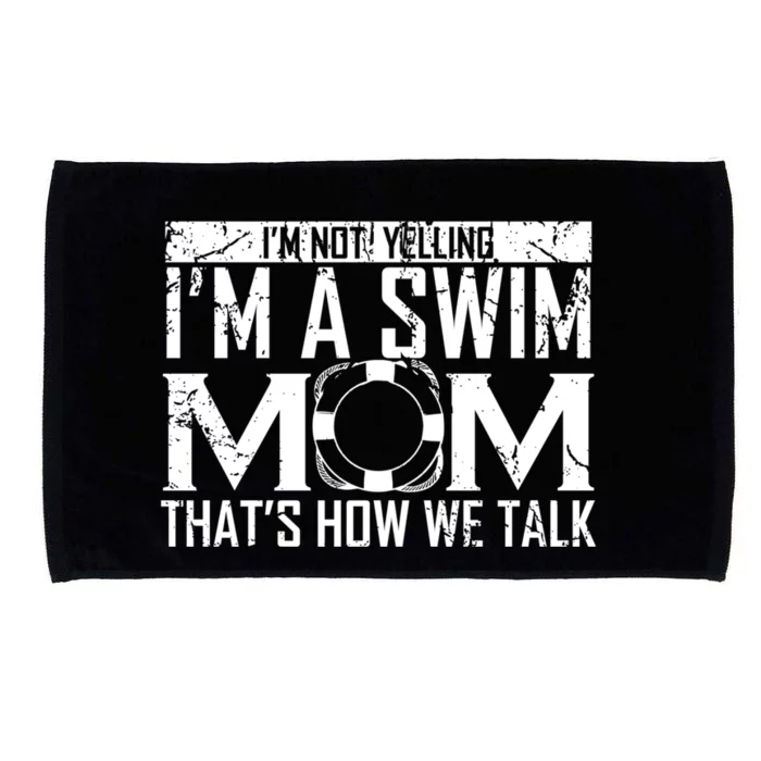 Im Not Yelling Im A Swim Mom Swim Team Funny Swimming Gift Microfiber Hand Towel