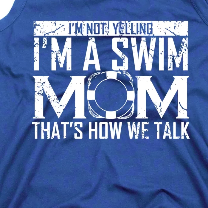 Im Not Yelling Im A Swim Mom Swim Team Funny Swimming Gift Tank Top