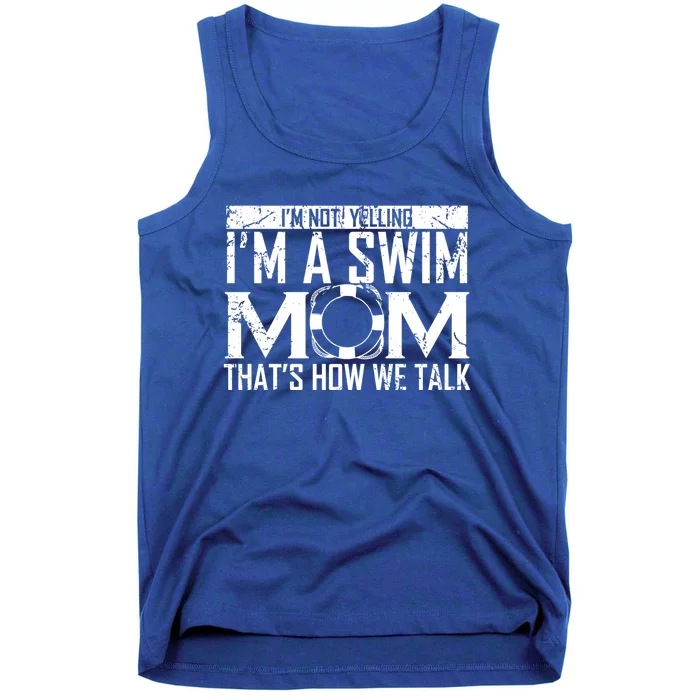 Im Not Yelling Im A Swim Mom Swim Team Funny Swimming Gift Tank Top