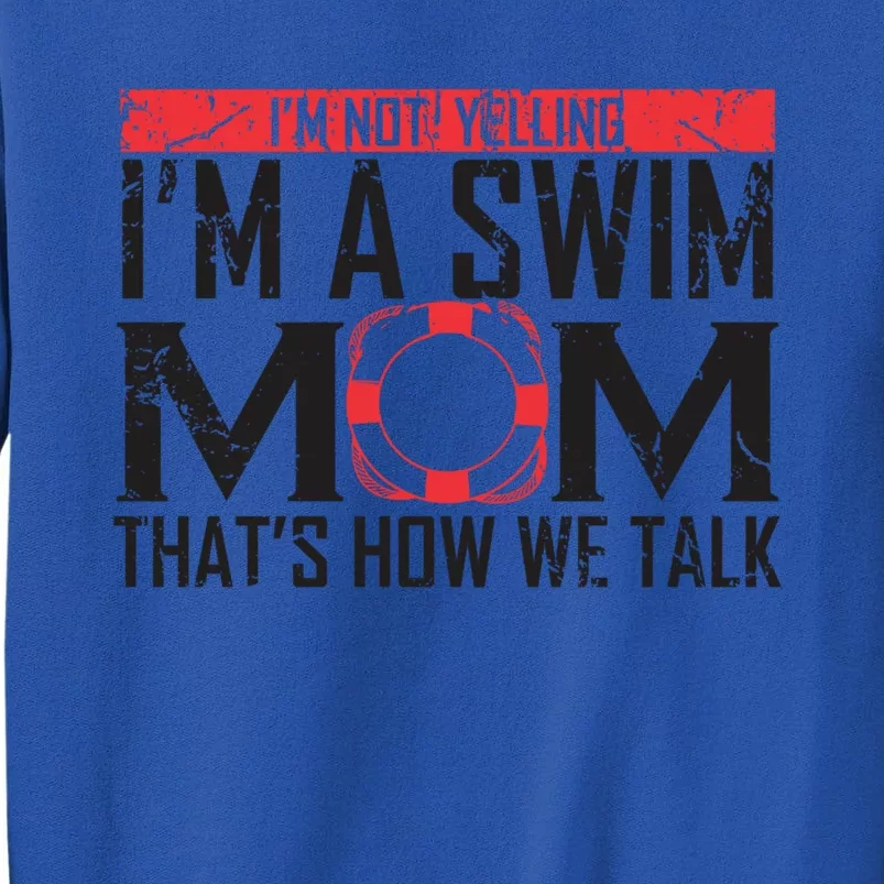 Im Not Yelling Im A Swim Mom Swim Team Funny Swimming Gift Sweatshirt