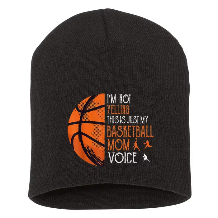 IM Not Yelling This Is Just My Basketball Mom Voice Short Acrylic Beanie