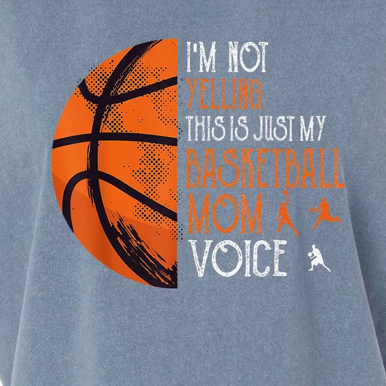 IM Not Yelling This Is Just My Basketball Mom Voice Garment-Dyed Women's Muscle Tee