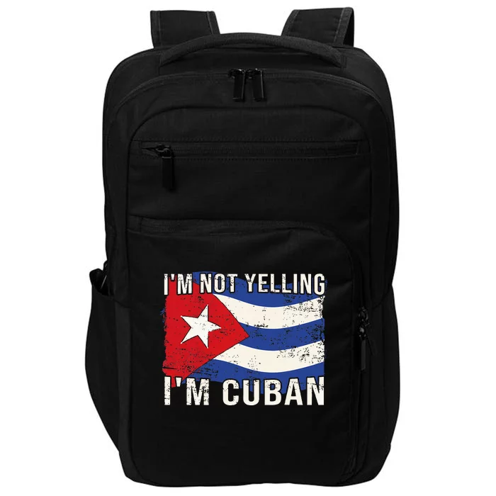 IM Not Yelling IM Cuban Heritage Cuba Flag Funny Quote Impact Tech Backpack