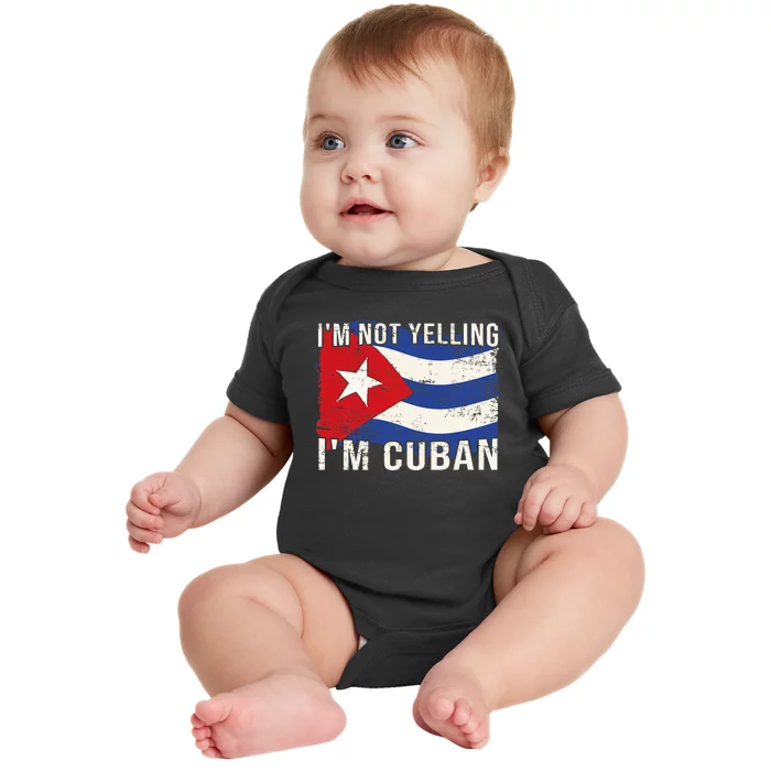 IM Not Yelling IM Cuban Heritage Cuba Flag Funny Quote Baby Bodysuit