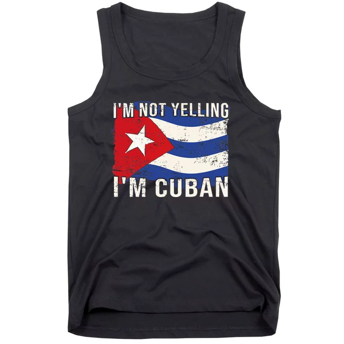 IM Not Yelling IM Cuban Heritage Cuba Flag Funny Quote Tank Top