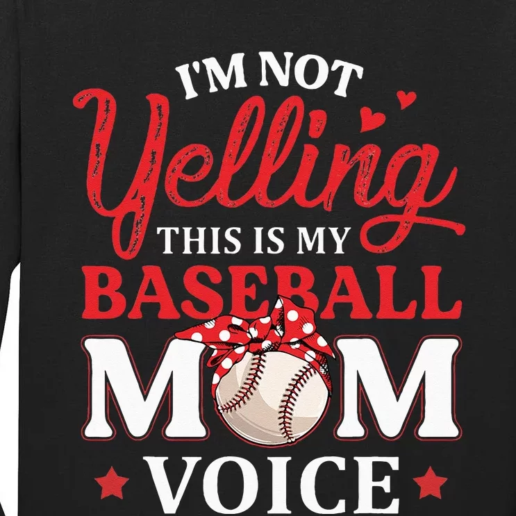 Im Not Yelling This Is My Baseball Mom Voice Baseball Lover Tall Long Sleeve T-Shirt