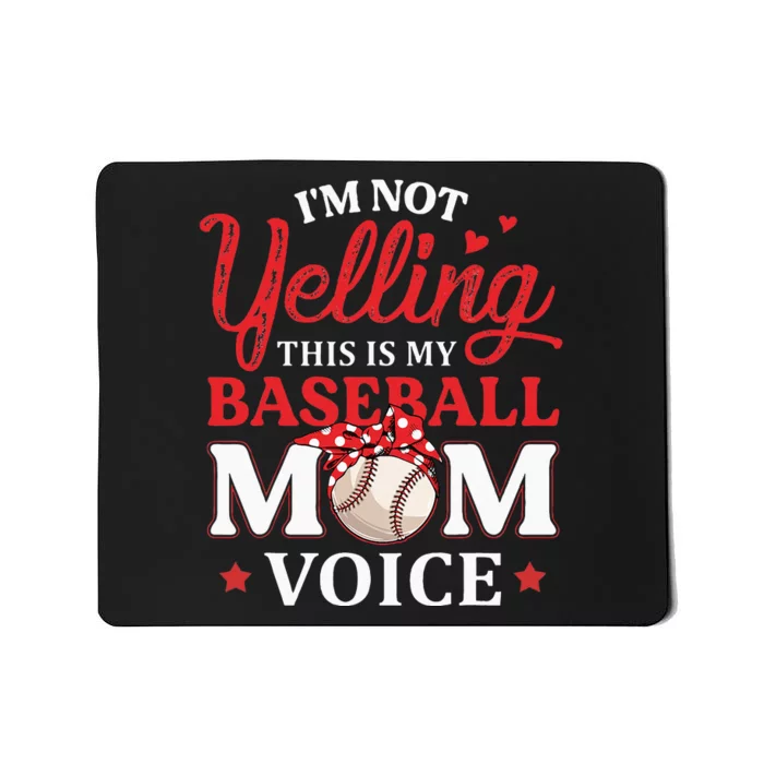 Im Not Yelling This Is My Baseball Mom Voice Baseball Lover Mousepad