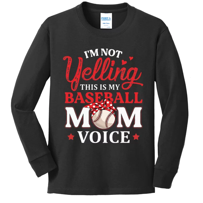 Im Not Yelling This Is My Baseball Mom Voice Baseball Lover Kids Long Sleeve Shirt