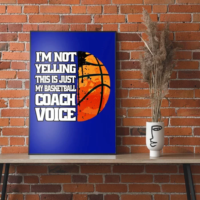 I'm Not Yelling Basketball Coach Voice Coaching Basketball Funny Gift Poster