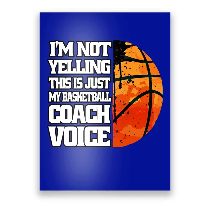 I'm Not Yelling Basketball Coach Voice Coaching Basketball Funny Gift Poster